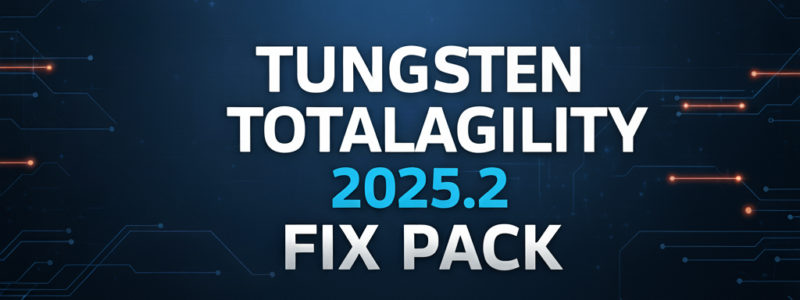 Tungsten TotalAgility Fix Pack 2025.2