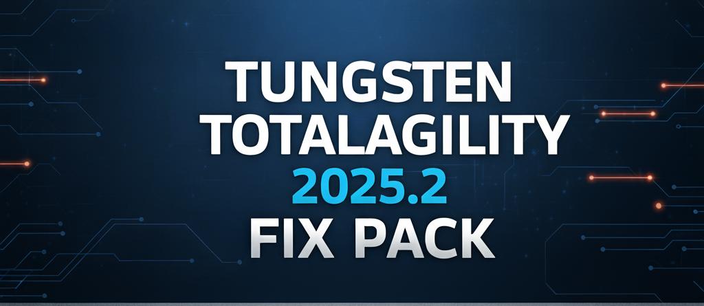 TotalAgility 2025.2 Fix Packs 1 Tungsten TotalAgility Fix Pack 2025.2 e1761304089831